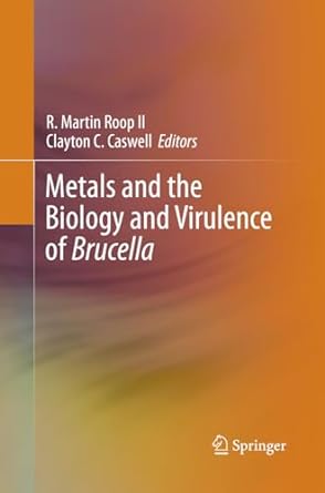 metals and the biology and virulence of brucella 1st edition r martin roop ii ,clayton c caswell 3319851993,