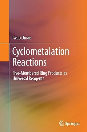 cyclometalation reactions five membered ring products as universal reagents 1st edition iwao omae 4431561463,