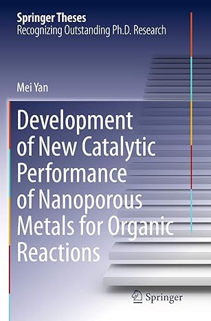 development of new catalytic performance of nanoporous metals for organic reactions 1st edition mei yan