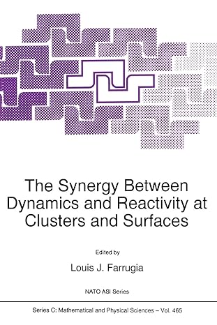 the synergy between dynamics and reactivity at clusters and surfaces 1st edition louis j farrugia 9401040605,