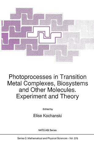 photoprocesses in transition metal complexes biosystems and other molecules experiment and theory 1st edition