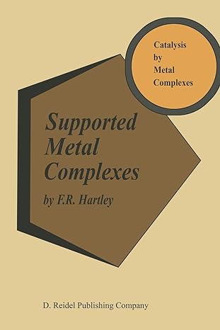supported metal complexes catalysis by metal complexes 1st edition f r hartley 9401088179, 978-9401088176