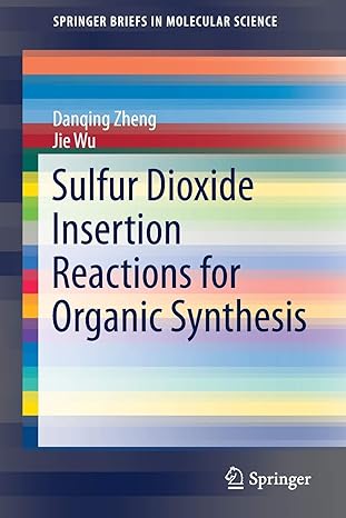 sulfur dioxide insertion reactions for organic synthesis 1st edition danqing zheng ,jie wu 9811042012,