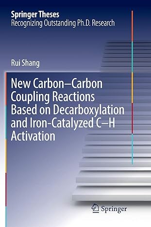 new carbon carbon coupling reactions based on decarboxylation and iron catalyzed c h activation 1st edition