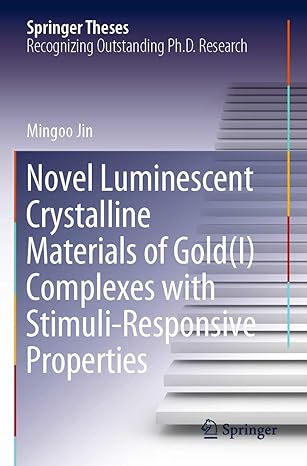 novel luminescent crystalline materials of gold complexes with stimuli responsive properties 1st edition