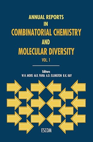 annual reports in combinatorial chemistry and molecular diversity vol 1 1st edition w h moos ,m r pavia ,b k