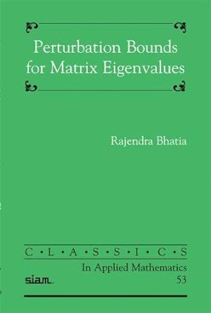 perturbation bounds for matrix eigenvalues 1st edition r bhatia 0898716314, 978-0898716313