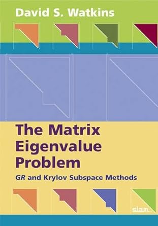 the matrix eigenvalue problem gr and krylov subspace methods 1st edition david s watkins 0898716411,
