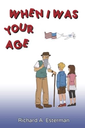 when i was your age  richard esterman 979-8390823477