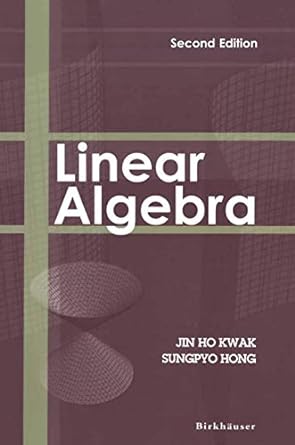 linear algebra 2nd edition jin ho kwak ,sungpyo hong 0817642943, 978-0817642945