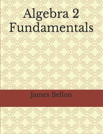 algebra 2 fundamentals 1st edition james bellon 979-8841940708
