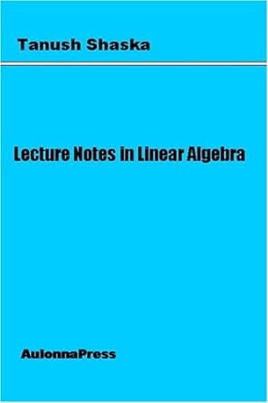 Lecture Notes In Linear Algebra