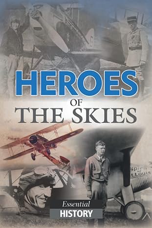 heroes of the skies essential history 1st edition les perera 979-8848132847