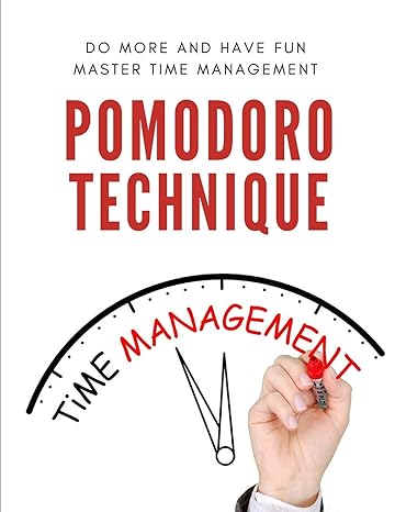 do more and have fun master time management pomodoro technique time management 1st edition caprica publishing