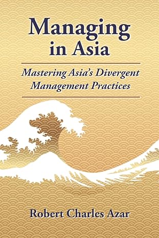 managing in asia mastering asia s divergent management practices 1st edition robert charles azar 1946425710,