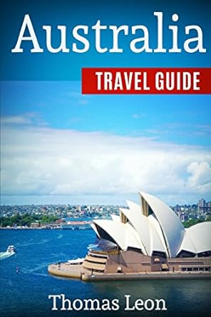 australia travel guide 1st edition thomas leon 1979586705, 978-1979586702