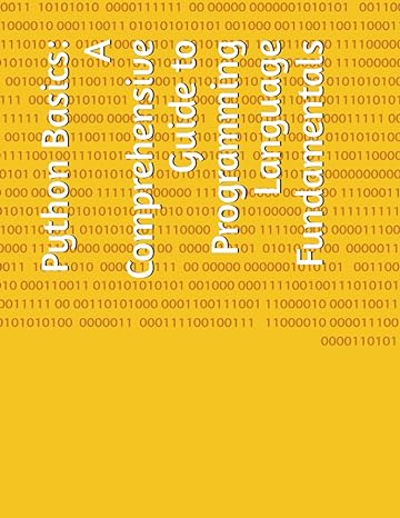 python basics a comprehensive guide to programming language fundamentals 1st edition pratik kumar
