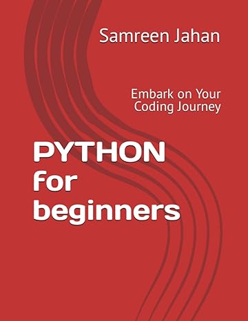 embark on your coding journey python for beginners 1st edition samreen jahan 979-8857377581