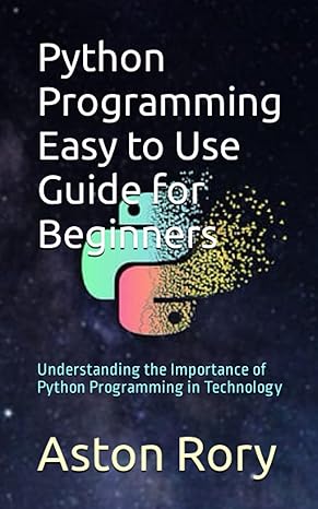 python programming easy to use guide for beginners understanding the importance of python programming in
