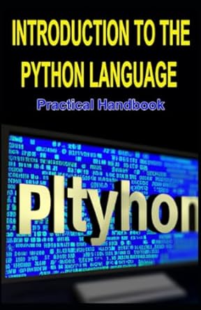 introduction to the python language practical handbook 1st edition w l whites 979-8860280076
