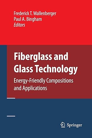 fiberglass and glass technology energy friendly compositions and applications 2010th edition frederick t