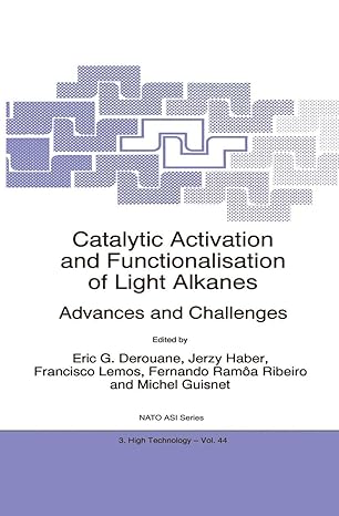 catalytic activation and functionalisation of light alkanes advances and challenges 1st edition e g derouane