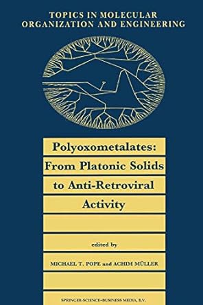 polyoxometalates from platonic solids to anti retroviral activity 1st edition michael t pope ,achim muller