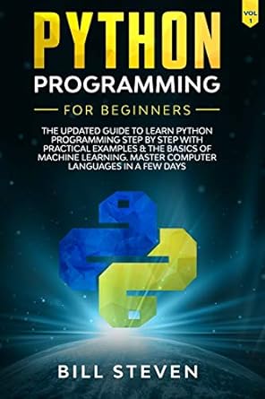 python programming for beginners the updated guide to learn python programming step by step with practical