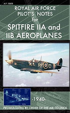 royal air force pilots notes for spitfire iia and iib aeroplanes 1st edition royal air force 1937684687,