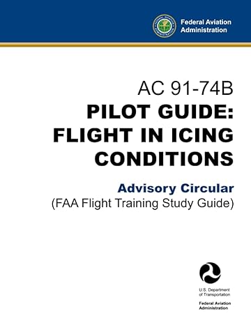 ac 91 74b pilot guide flight in icing conditions advisory circular 1st edition u s department of