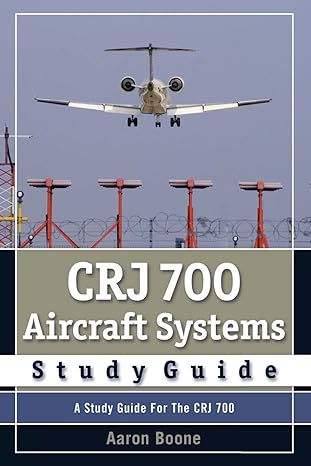 crj 700 aircraft systems study guide 1st edition aaron boone 0979076730, 978-0979076732