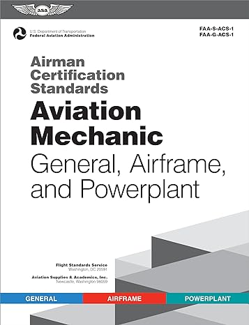 airman certification standards aviation mechanic general airframe and powerplant faa s acs 1 and faa g acs 1