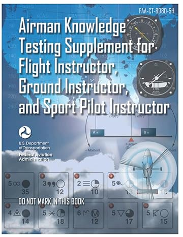 faa ct 8080 5h airman knowledge testing supplement for flight instructor ground instructor and sport pilot