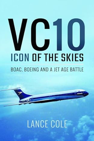 vc10 icon of the skies boac boeing and a jet age battle 1st edition lance cole 1399077376, 978-1399077378