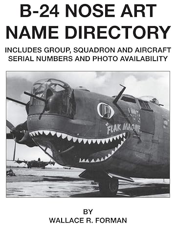 b 24 nose art name directory 1st edition wallace forman 1580072267, 978-1580072267