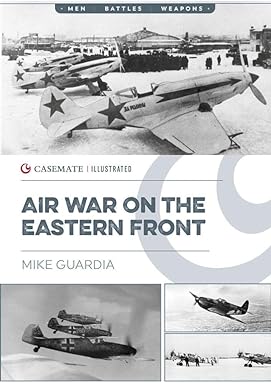 air war on the eastern front 1st edition mike guardia 1612009085, 978-1612009087