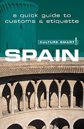 a quick guide to customs and etiquette culture smart spain 1st edition marian meaney 1857333152,