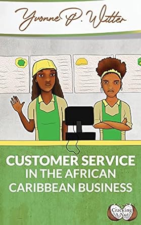 customer service in the african caribbean business 1st edition yvonne p. witter 1838485694, 978-1838485696