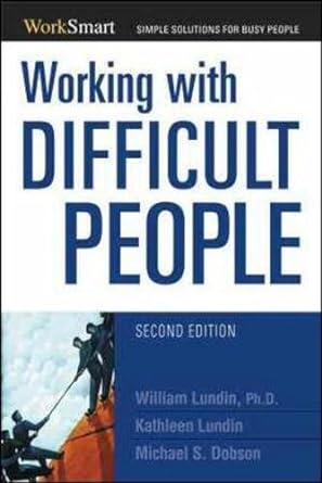 working with difficult people 2nd edition william lundin ,kathleen lundin ,michael singer dobson 0814401686,