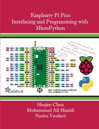 raspberry pi pico interfacing and programming with micropython 1st edition shujen chen ,muhammad ali mazidi