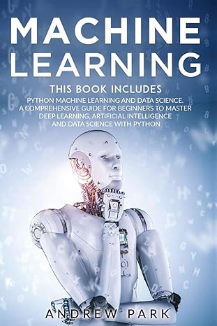 machine learning this book includes python machine learning and data science a comprehensive guide for