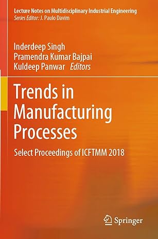 trends in manufacturing processes select proceedings of icftmm 2018 1st edition inderdeep singh ,pramendra