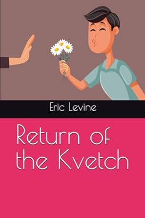 return of the kvetch  eric levine 979-8863706726