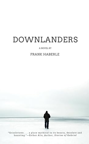 downlanders a novel  frank haberle 979-8988721307