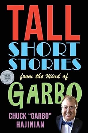 tall short stories from the mind of garbo  chuck garbo hajinian 1959770144, 978-1959770145