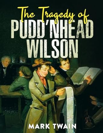 the tragedy of pudd nhead wilson  mark twain 979-8862449655