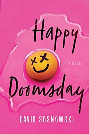 happy doomsday a novel  david sosnowski 1503901297, 978-1503901292
