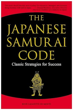 the japanese samurai code classic strategies for success 1st edition boye lafayette de mente 0804836523,