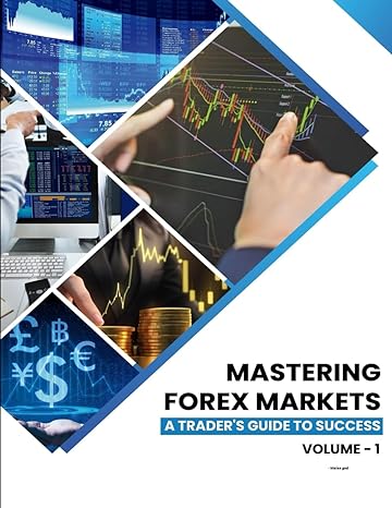 mastering forex markets volume 1 a trader s guide to success 1st edition melee god 979-8867877897