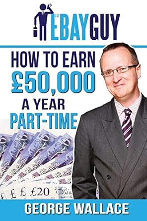 how to earn 50 000 a year part time 1st edition george wallace 1910819352, 978-1910819357